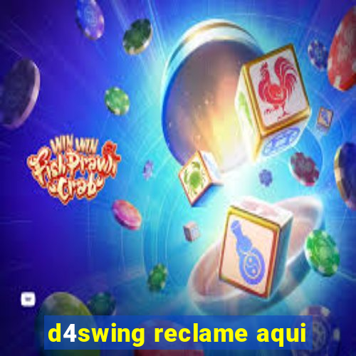 d4swing reclame aqui